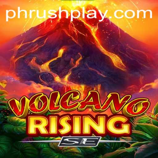 The Thrilling World of VolcanoRisingSE: PH Rush and Its Fiery Mechanics